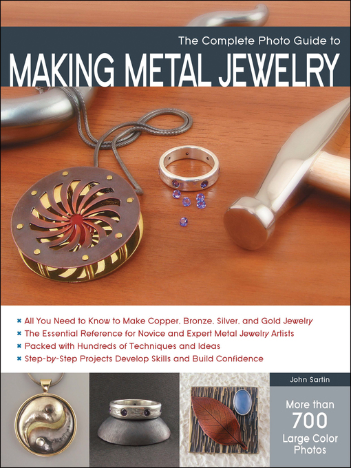 Title details for The Complete Photo Guide to Making Metal Jewelry by John Sartin - Available